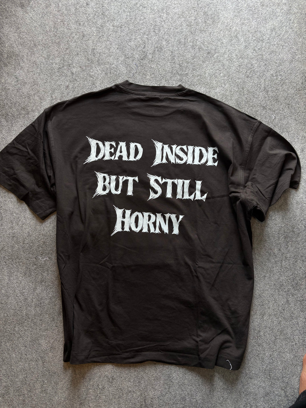 DEAD INSIDE BUT STILL HORNY